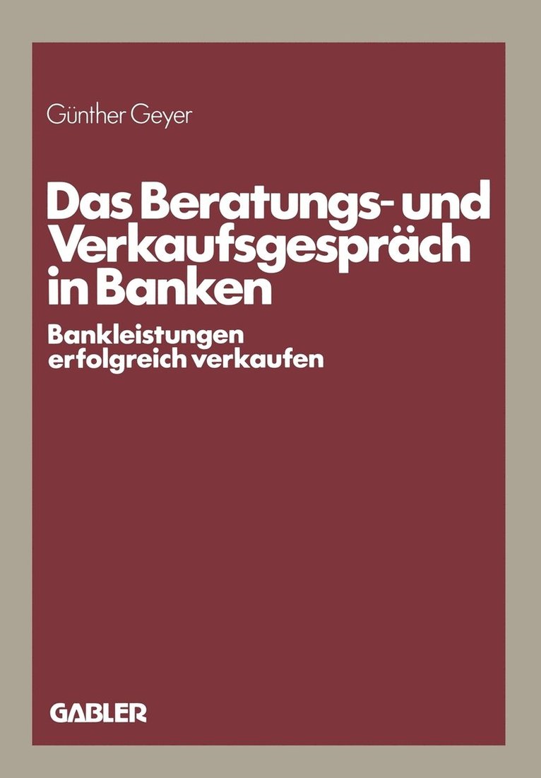 Günther Geyer - Das Beratungs- und Verkaufsgespräch in Banken, Häftad
