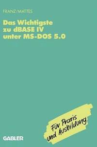 bokomslag Das Wichtigste zu dBase IV unter MS-DOS 5.0