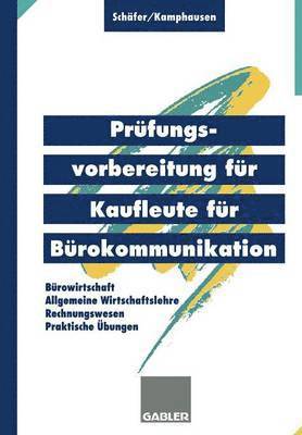 Michael Schäfer, Rudolf Kamphausen, Michael Schäfer, Rudolf Kamphausen - Prüfungsvorbereitung für Kaufleute für Bürokommunikation, Häftad