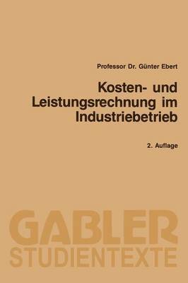 Günter Ebert, Gunter Ebert - Kosten- und Leistungsrechnung im Industriebetrieb, Häftad