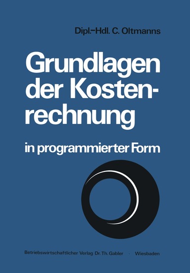 Christoph Oltmanns - Grundlagen der Kostenrechnung in programmierter Form, Häftad