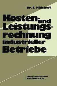 bokomslag Kosten- und Leistungsrechnung industrieller Betriebe