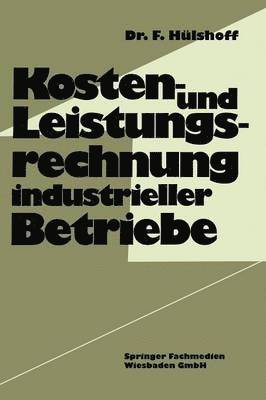 Kosten- und Leistungsrechnung industrieller Betriebe 1