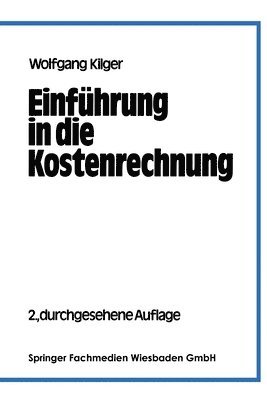 Wolfgang Kilger - Einführung in die Kostenrechnung, Häftad