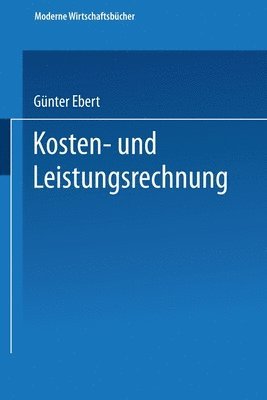 Günter Ebert, Gunter Ebert - Kosten- und Leistungsrechnung, Häftad