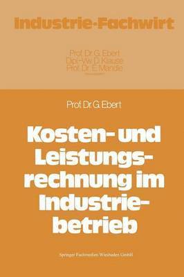 Kosten- und Leistungsrechnung im Industriebetrieb 1