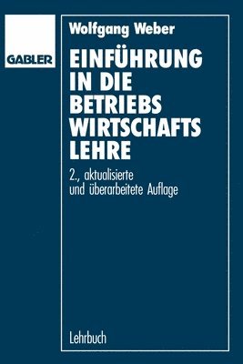 Wolfgang Weber - Einführung in die Betriebswirtschaftslehre, Häftad