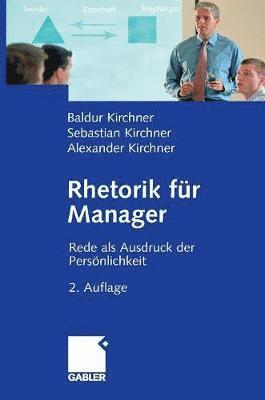Baldur Kirchner, Alexander Kirchner - Rhetorik für Manager, Inbunden