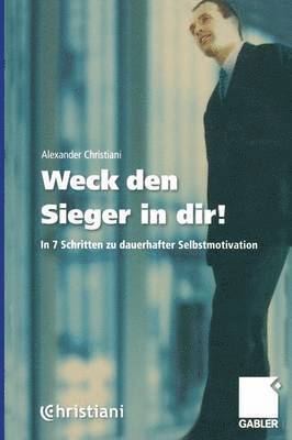 Alexander Christiani - Weck den Sieger in dir!, Häftad