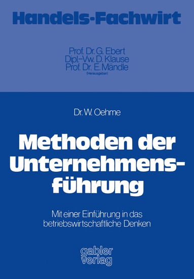 Wolfgang Oehme - Methoden der Unternehmensführung, Häftad