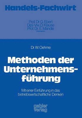Wolfgang Oehme - Methoden der Unternehmensführung, Häftad