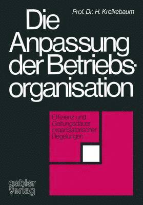 Hartmut Kreikebaum - Die Anpassung der Betriebsorganisation, Häftad
