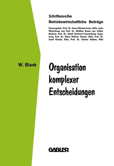 Wolfgang Blank - Organisation komplexer Entscheidungen, Häftad