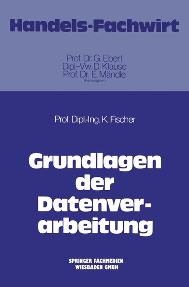 Klaus Fischer - Grundlagen der Datenverarbeitung, Häftad