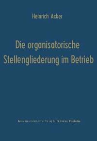 bokomslag Die organisatorische Stellengliederung im Betrieb