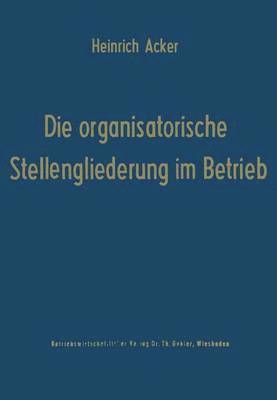 Die organisatorische Stellengliederung im Betrieb 1