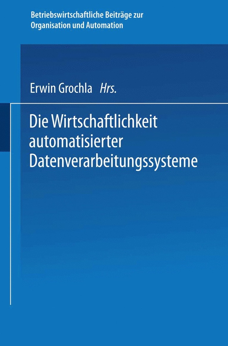 Erwin Grochla - Die Wirtschaftlichkeit automatisierter Datenverarbeitungssysteme, Häftad