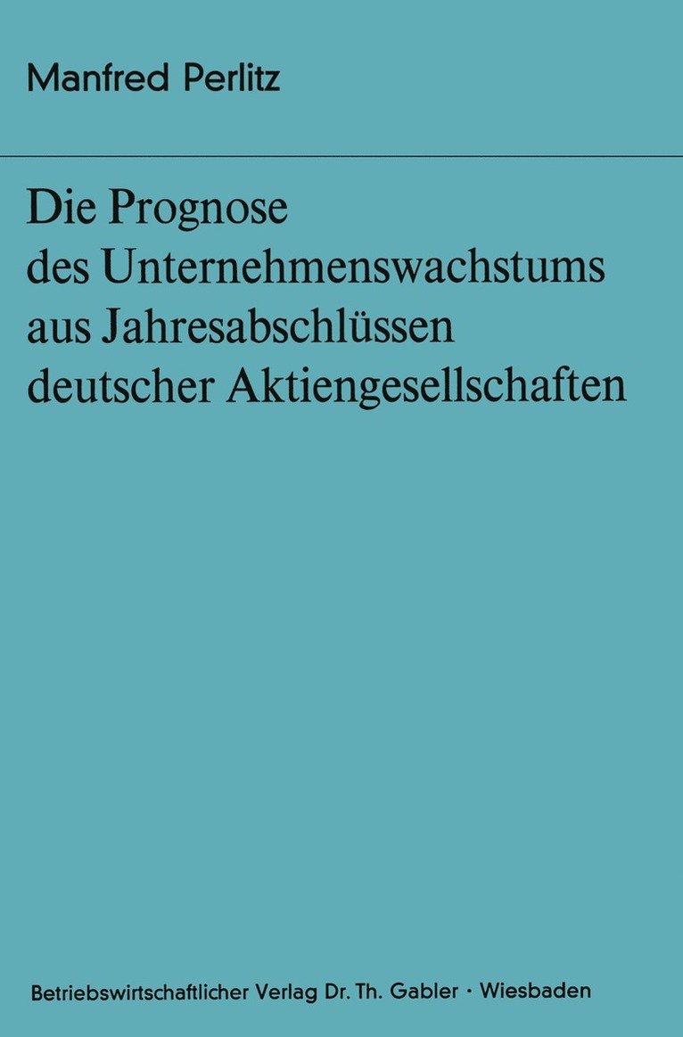 Die Prognose des Unternehmens- wachstums aus Jahresabschlüssen deutscher Aktiengesellschaften