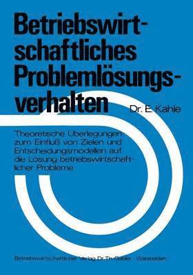 Egbert Kahle - Betriebswirtschaftliches Problemlösungsverhalten, Häftad