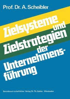 bokomslag Zielsysteme und Zielstrategien der Unternehmensfhrung