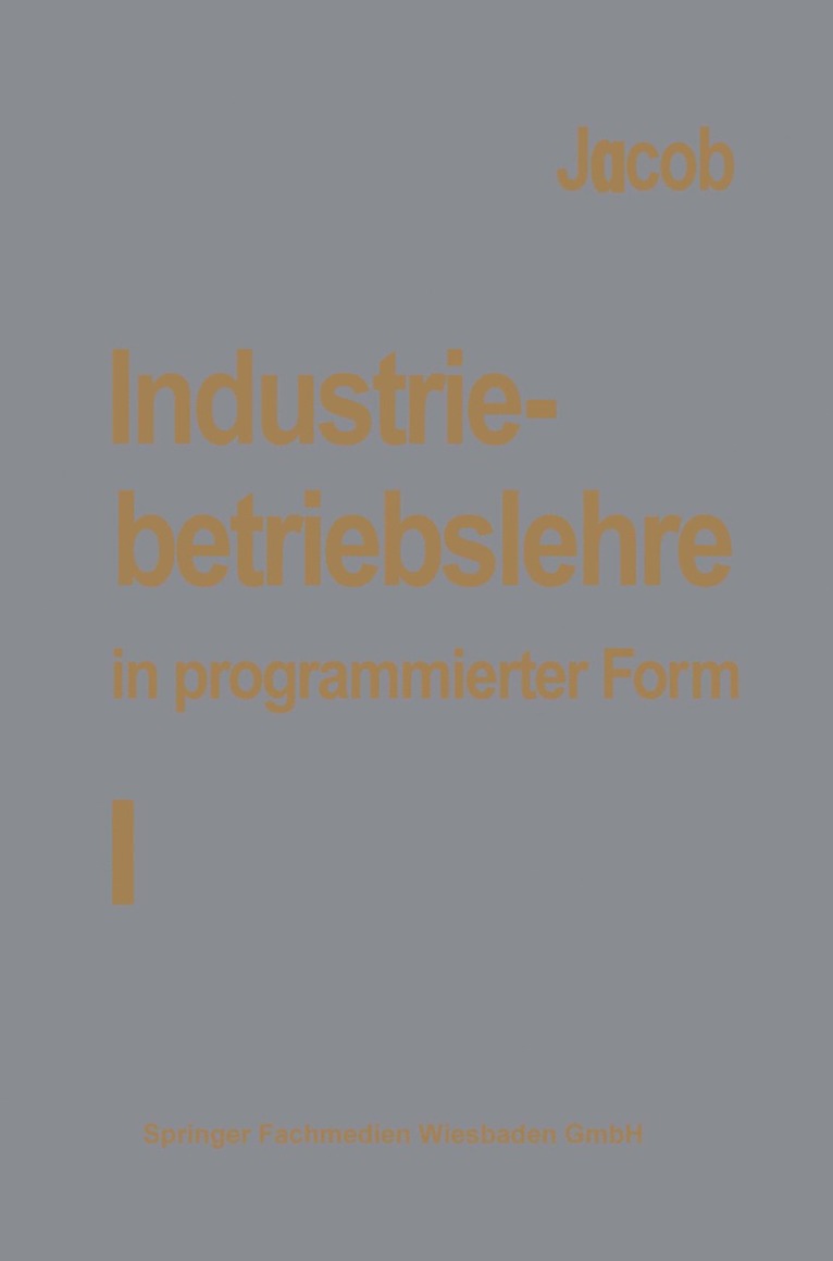 H. Jacob - Industriebetriebslehre in programmierter Form, Häftad