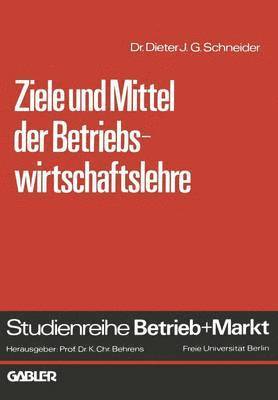 bokomslag Ziele und Mittel der Betriebswirtschaftslehre