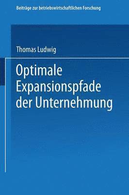 Thomas Ludwig - Optimale Expansionspfade der Unternehmung, Häftad