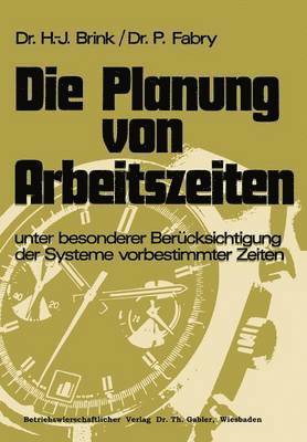 Hans-Josef Brink, Peter Fabry - Die Planung von Arbeitszeiten, Häftad