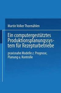 bokomslag Ein computergesttztes Produktionsplanungssystem fr Rezepturbetriebe