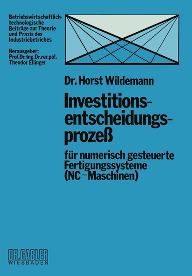 Horst Wildemann - Investitionsentscheidungsprozeß für numerisch gesteuerte Fertigungssysteme (NC-Maschinen), Häftad