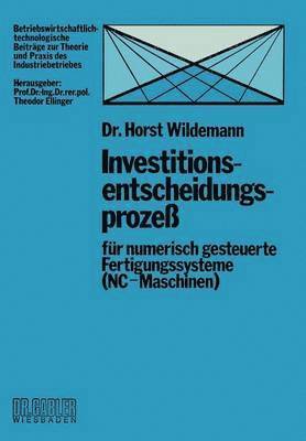 bokomslag Investitionsentscheidungsproze fr numerisch gesteuerte Fertigungssysteme (NC-Maschinen)