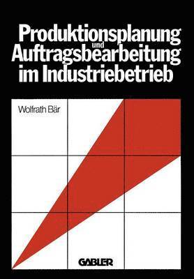 bokomslag Produktionsplanung und Auftragsbearbeitung im Industriebetrieb