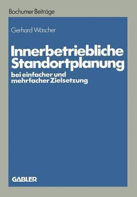 bokomslag Innerbetriebliche Standortplanung bei einfacher und mehrfacher Zielsetzung