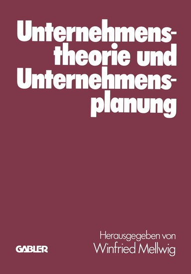 Winfried Mellwig, Jörg Baetge, Helmut Koch - Unternehmenstheorie und Unternehmensplanung, Häftad