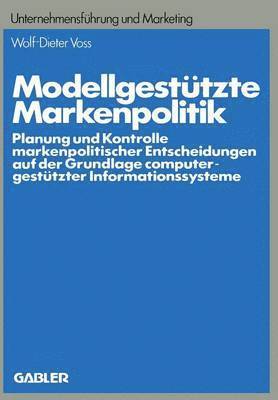 Wolf-Dieter Voss - Modellgestützte Markenpolitik, Häftad