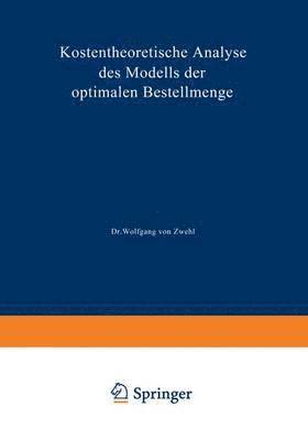 Wolfgang von Zwehl, Zwehl, Wolfgang ¿von¿ Zwehl - Kostentheoretische Analyse des Modells der optimalen Bestellmenge, Häftad