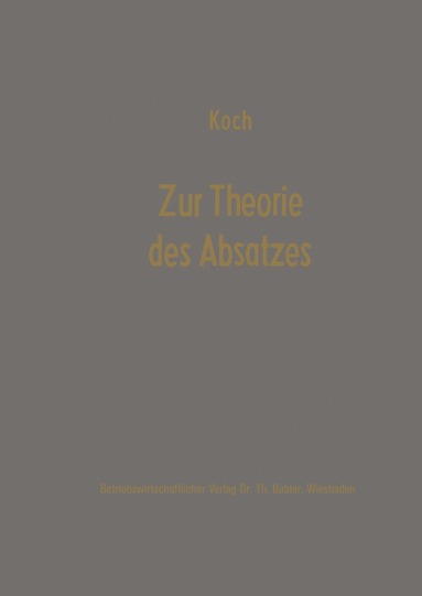 Helmut Koch, Erich Gutenberg - Zur Theorie des Absatzes, Häftad