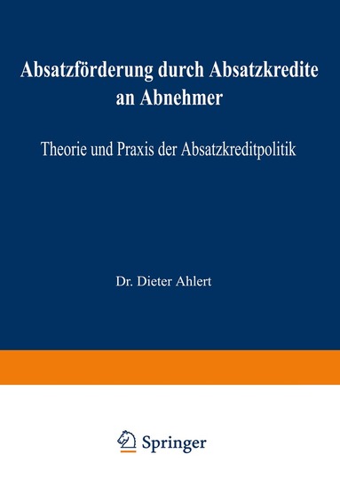 Dieter Ahlert - Absatzförderung durch Absatzkredite an Abnehmer, Häftad