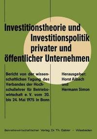 bokomslag Investitionstheorie und Investitionspolitik privater und ffentlicher Unternehmen