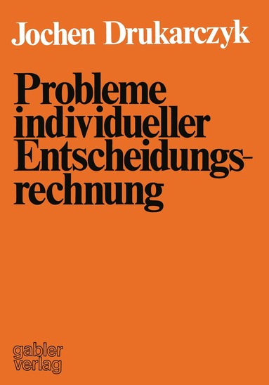 Jochen Drukarczyk - Probleme individueller Entscheidungsrechnung, Häftad