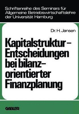 bokomslag Kapitalstruktur-Entscheidungen bei bilanzorientierter Finanzplanung