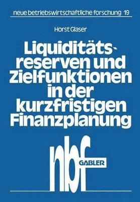 Liquidittsreserven und Zielfunktionen in der kurzfristigen Finanzplanung 1