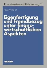 bokomslag Eigenfertigung und Fremdbezug unter finanzwirtschaftlichen Aspekten