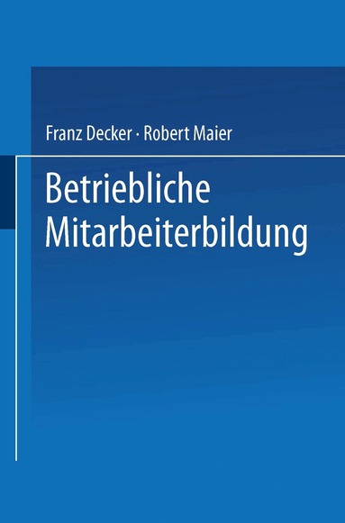Franz Decker, Robert Maier - Betriebliche Mitarbeiterbildung, Häftad