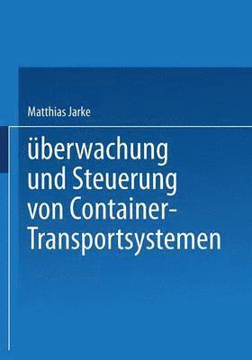 Matthias Jarke - Überwachung und Steuerung von Container-Transportsystemen, Häftad