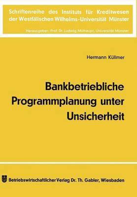 bokomslag Bankbetriebliche Programmplanung unter Unsicherheit