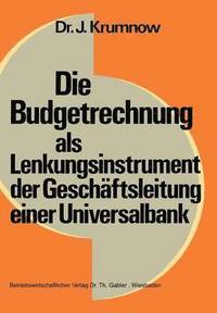 bokomslag Die Budgetrechnung als Lenkungsinstrument der Geschftsleitung einer Universalbank