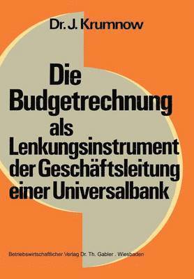 Die Budgetrechnung als Lenkungsinstrument der Geschftsleitung einer Universalbank 1