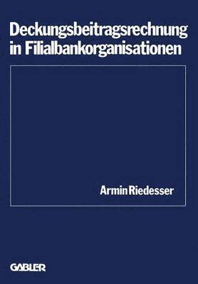 bokomslag Deckungsbeitragsrechnung in Filialbankorganisationen