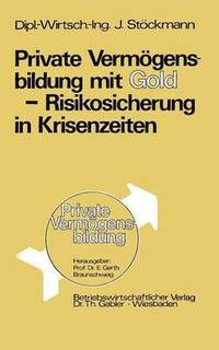 bokomslag Private Vermgensbildung mit Gold  Risikosicherung in Krisenzeiten
